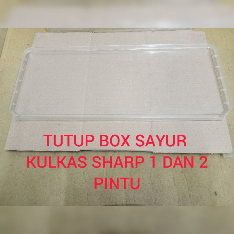 TUTUP BOX SAYUR/BUAH KULKAS SHARP.  1 DAN 2 PINTU SECOND ORIGINAL