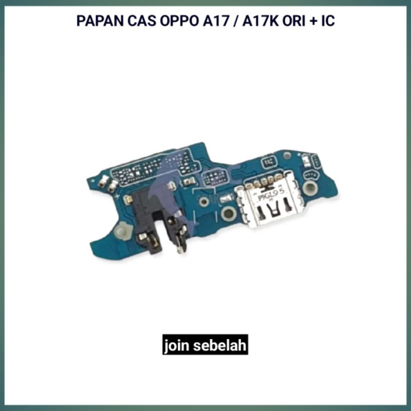 PAPAPAN CAS OPPO A17 ORI + IC PCB KONEKTOR CHARGER OPPO A17K ORIGINAL