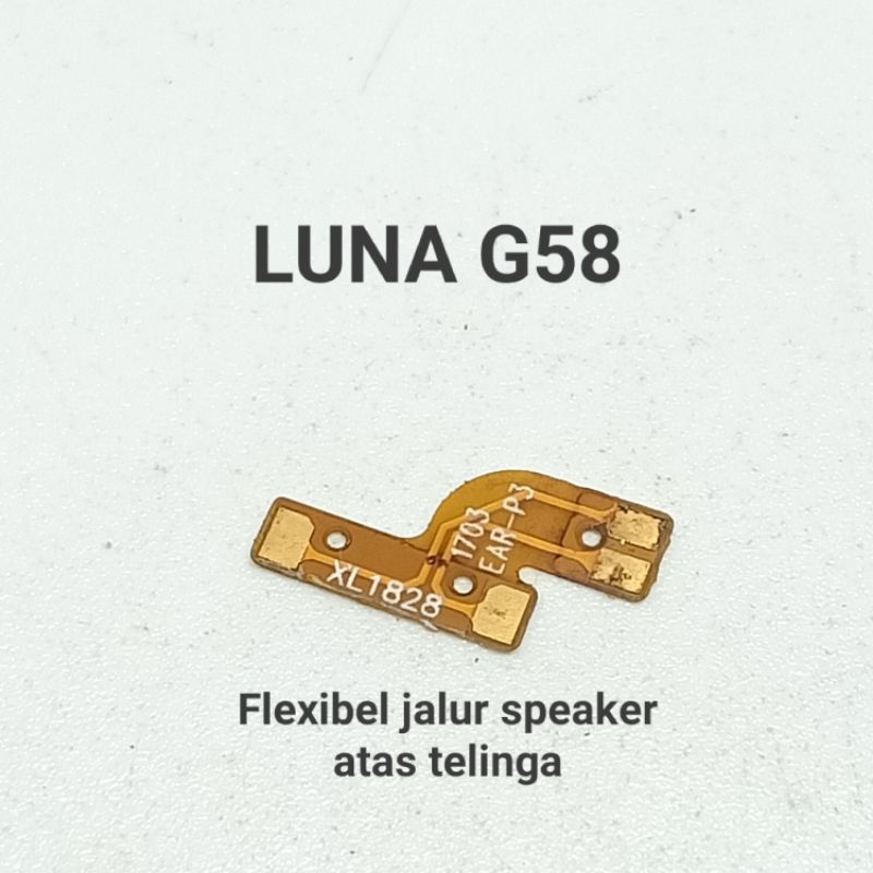 Flexibel Flexible Speaker atas Luna G58 / Speaker telfon Luna g58 Luna  g 58