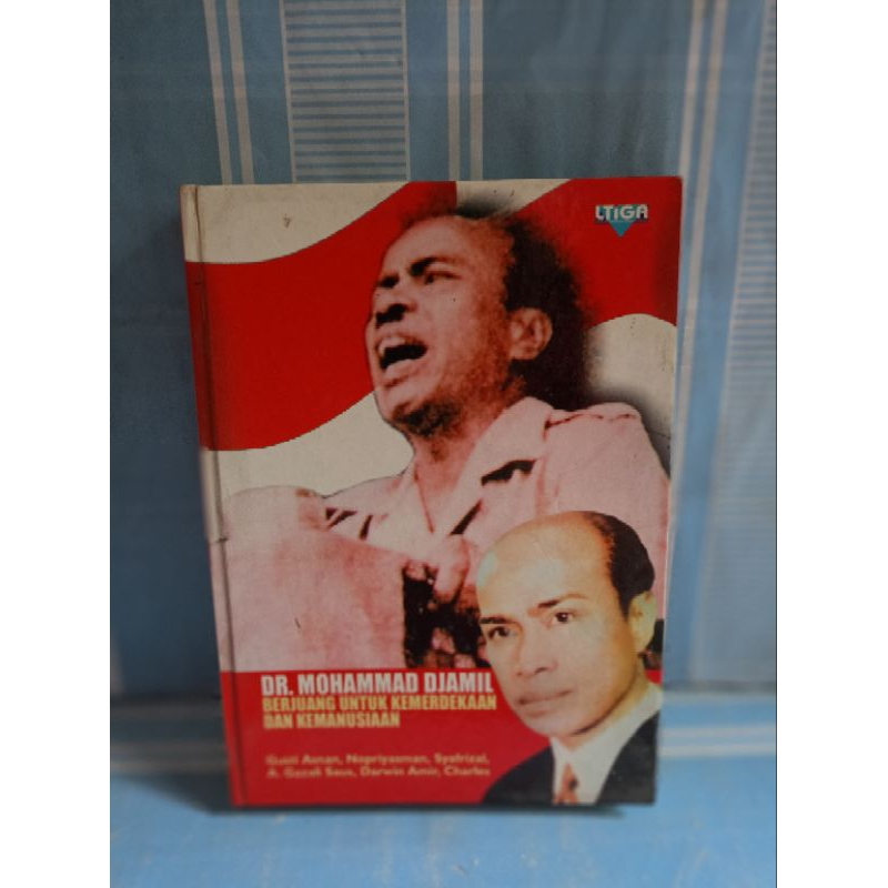 DR.MOHAMMAD DJAMIL BERJUANG UNTUK KEMERDEKAAN DAN KEMANUSIAAN by Gusti asnan