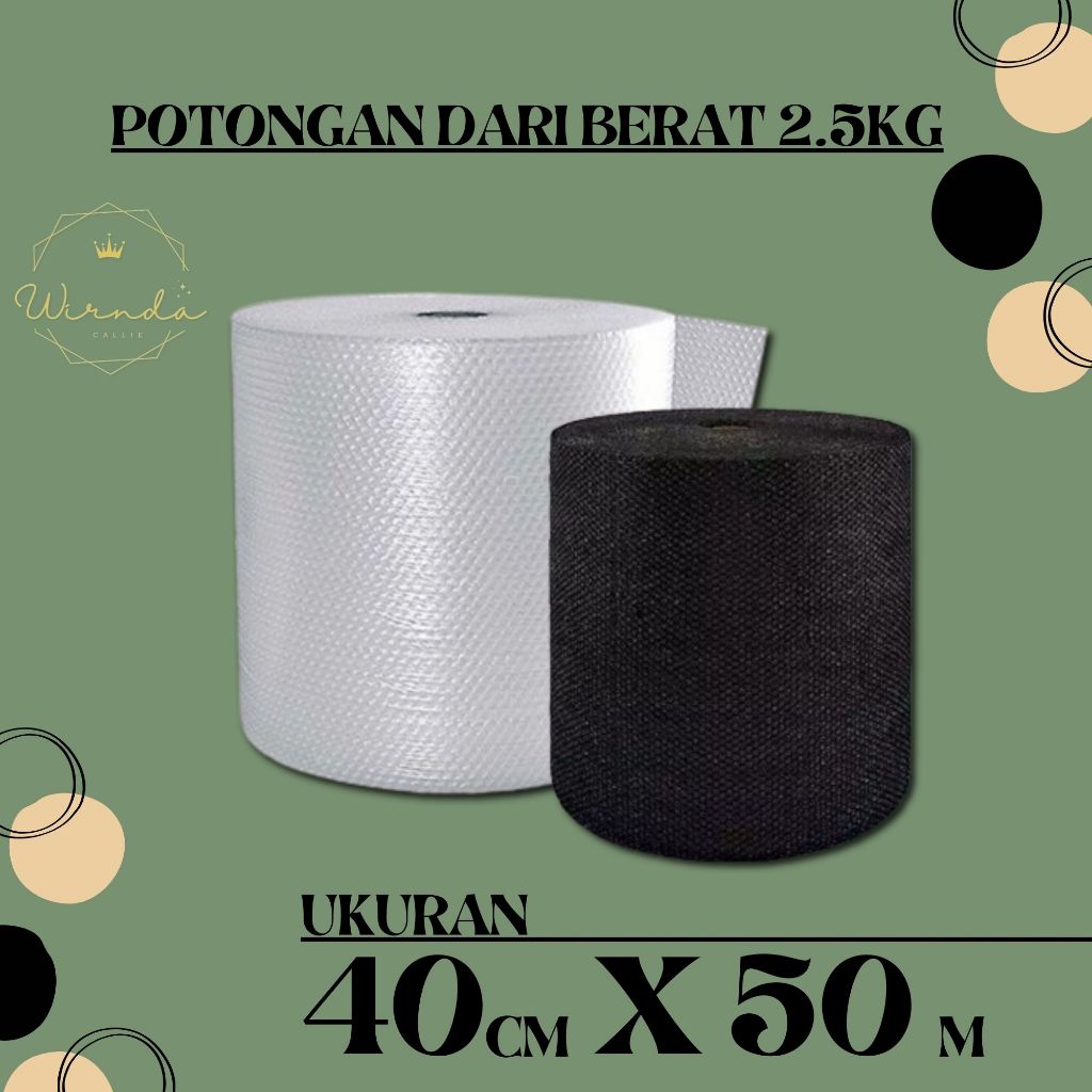

Bubblewrap Roll Hitam Bening 40cm x 50m Potongan 2.5Kg Plastik Packing Kuat Tebal Tarmurah SURABAYA