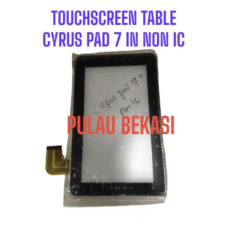 TOUCHSCREEN TABLE CYRUS PAD 7 IN NON IC - TS TAB CYRUS PAD 7 IN NON IC - LAYAR SENTUH TABLE CYRUS PA