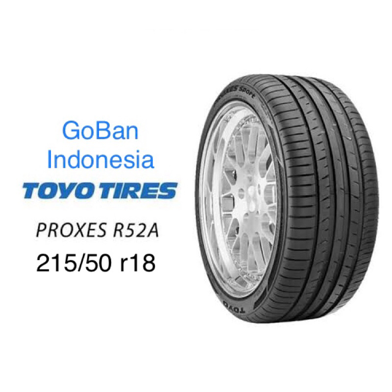 ban mobil 215 50 18 Toyo Proxes R52A ukuran 215/50 r18 R52 A Bawaan mobil Mazda CX3 Mazda 3