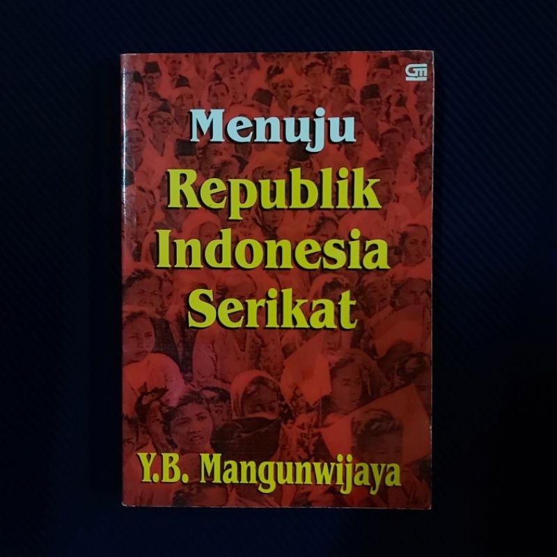 Buku Langka Original ● Menuju Republik Indonesia Serikat ■ Y.B. MANGUNWIJAYA