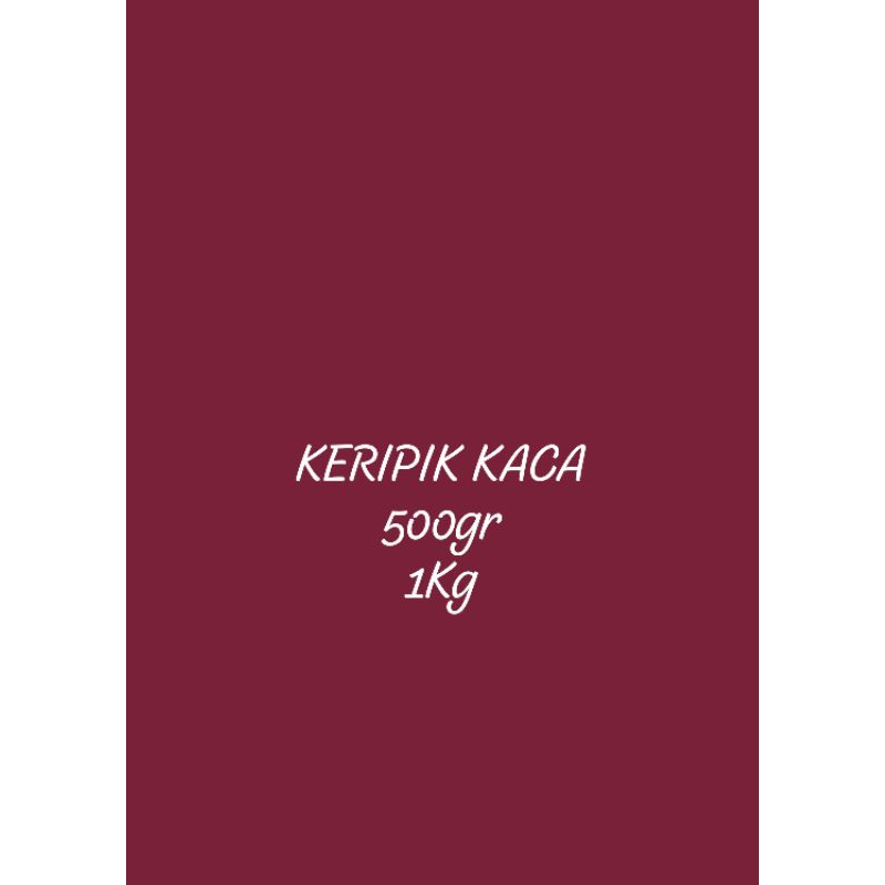 

Kripik Kaca 500gr dan 1Kg