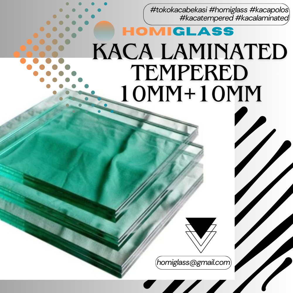 

Kaca Laminasi / Laminated Glass Tempered 10mm + 10mm Custom Bekasi Jabodetabek
