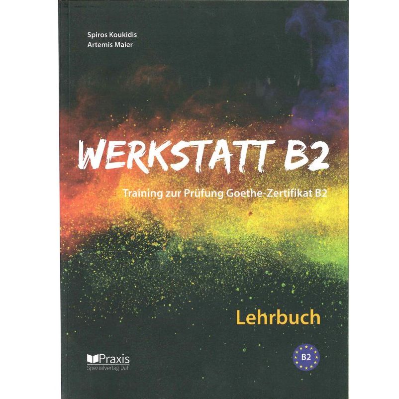 

Werkstatt B2 Lehrbuch, Spiros Koukidis, Artemis Maier, Praxis Spezialverlag