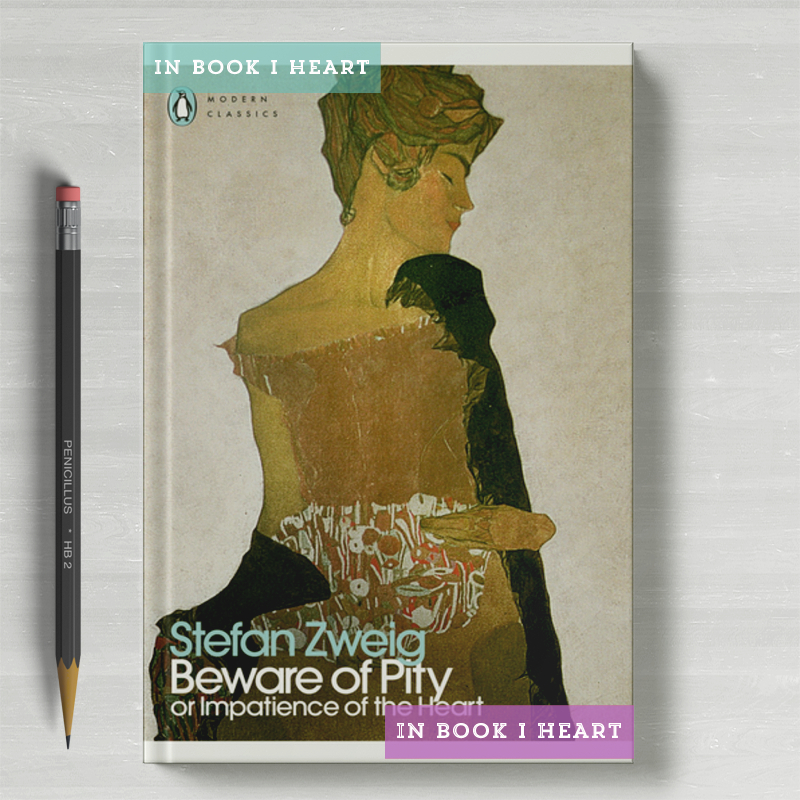 Beware of Pity ( or Impatience Of The Heart ) by Stefan Zweig