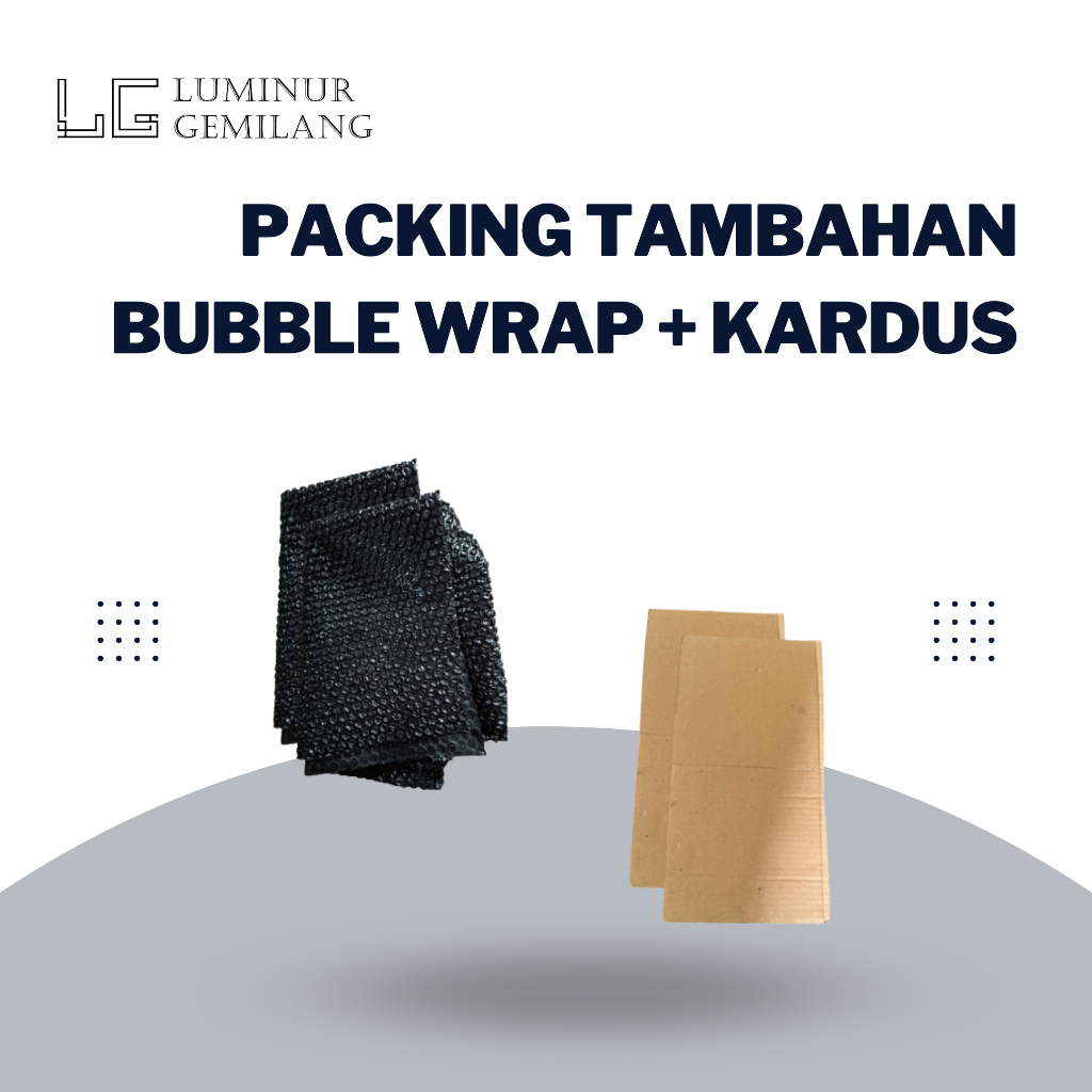 

Packing Tambahan Bubble Wrap & Kardus