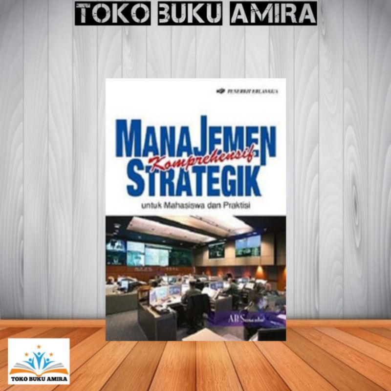 MANAJEMEN STRATEGIK KOMPREHENSIF By AB SUSANTO