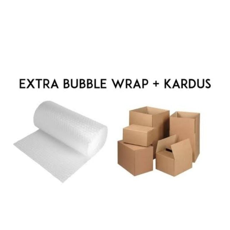 

Extra bubble wrap + kardus