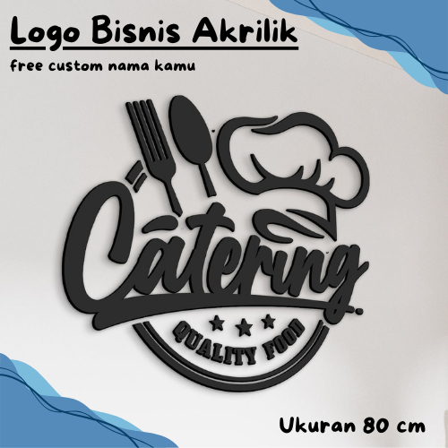 LOGO BISNIS CATERING MAKANAN AKRILIK ( BISA CUSTOM NAMA KAMU ) UKURAN JUMBO 80 CM
