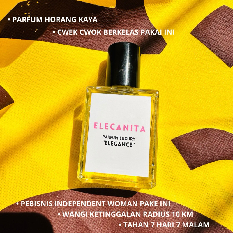 ELEGANT LUXURY PARFUM ELECANITA Parfum Orang Kaya Berkelas Pebisnis Pengusaha