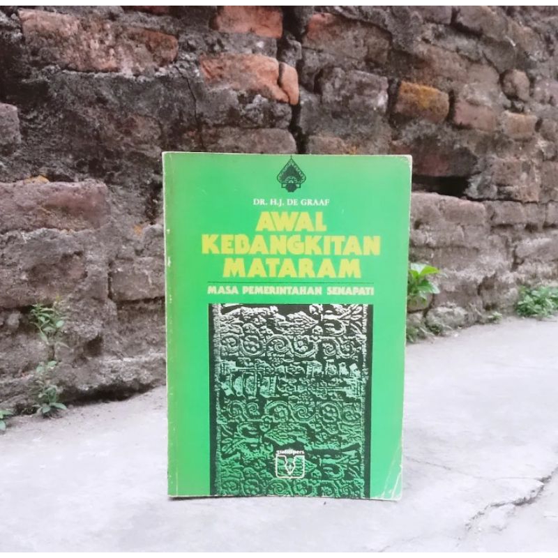 H.J. De Graaf Historiografi Hindia-Belanda | Puncak Kekuasaan Mataram | Awal Kebangkitan Mataram | K