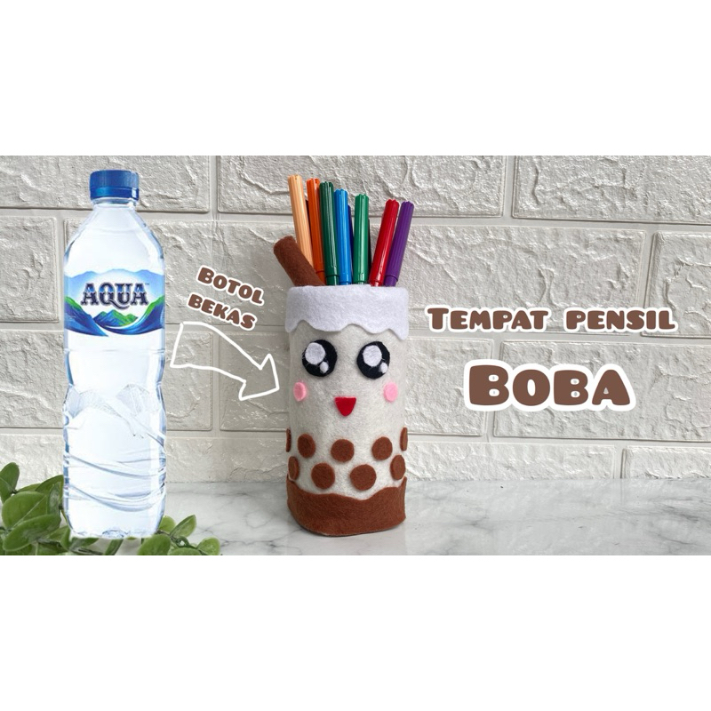 

daur ulang botol / tempat pensil boba