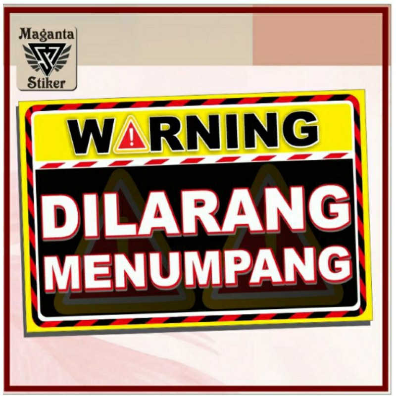 

Stiker ,warning dilarang menumpang