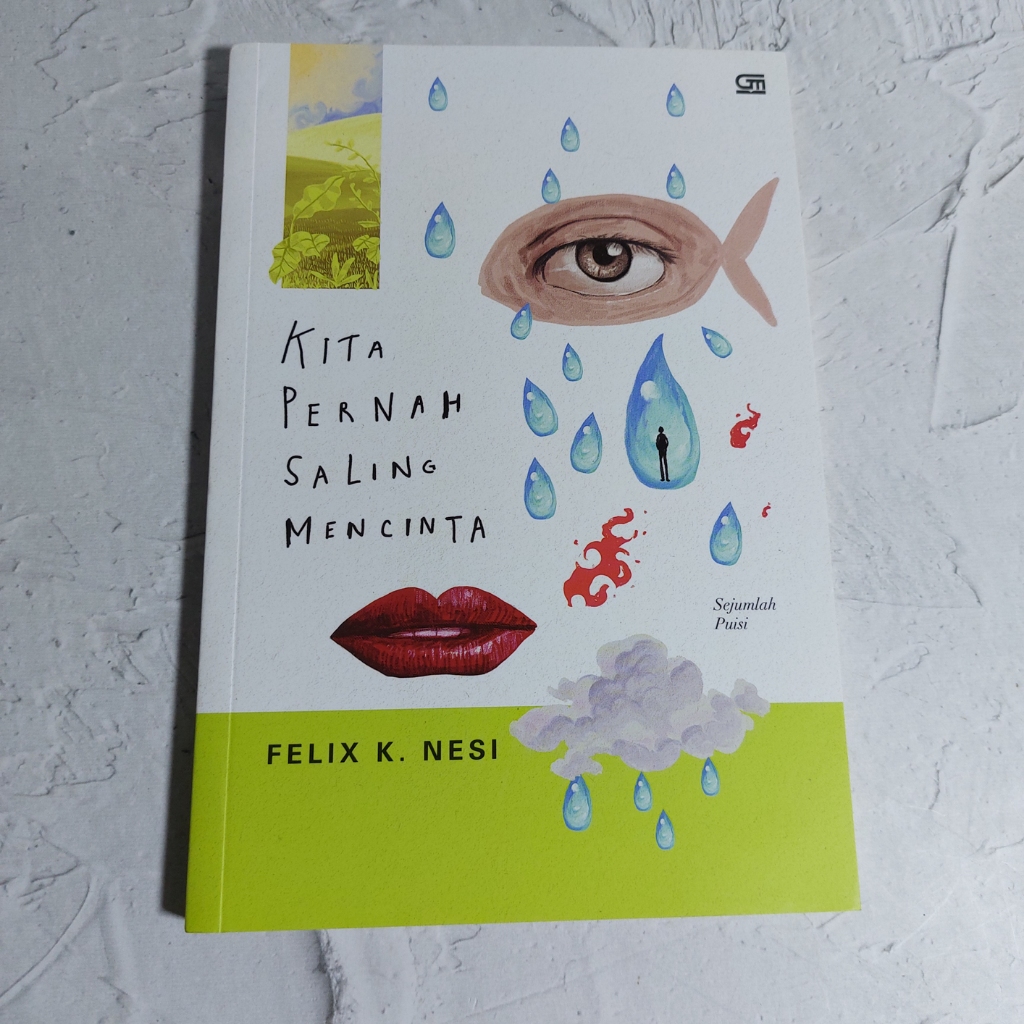 Kita Pernah Saling Mencinta - Felix K. Nesi
