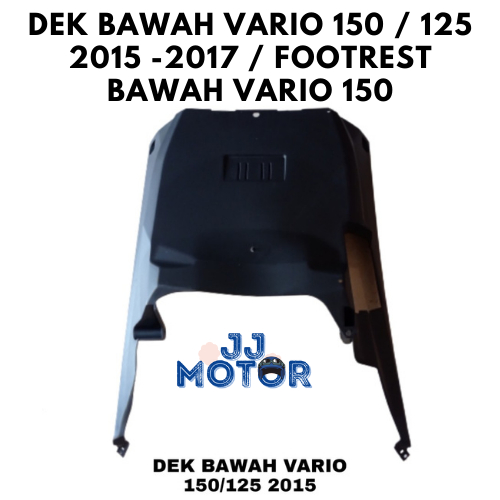 DEK BAWAH VARIO 150 / 125 2015 -2017 / FOOTREST BAWAH VARIO 150