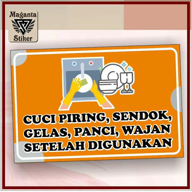 

Stiker ,cuci piring,sendok,gelas,panci,wajan stelah di gunakan