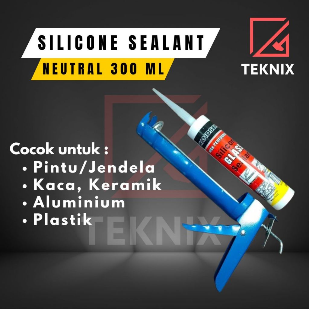 Sealant Kaca Silikon / Sealant Anti Bocor / Lem Kaca Anti Bocor 300ml