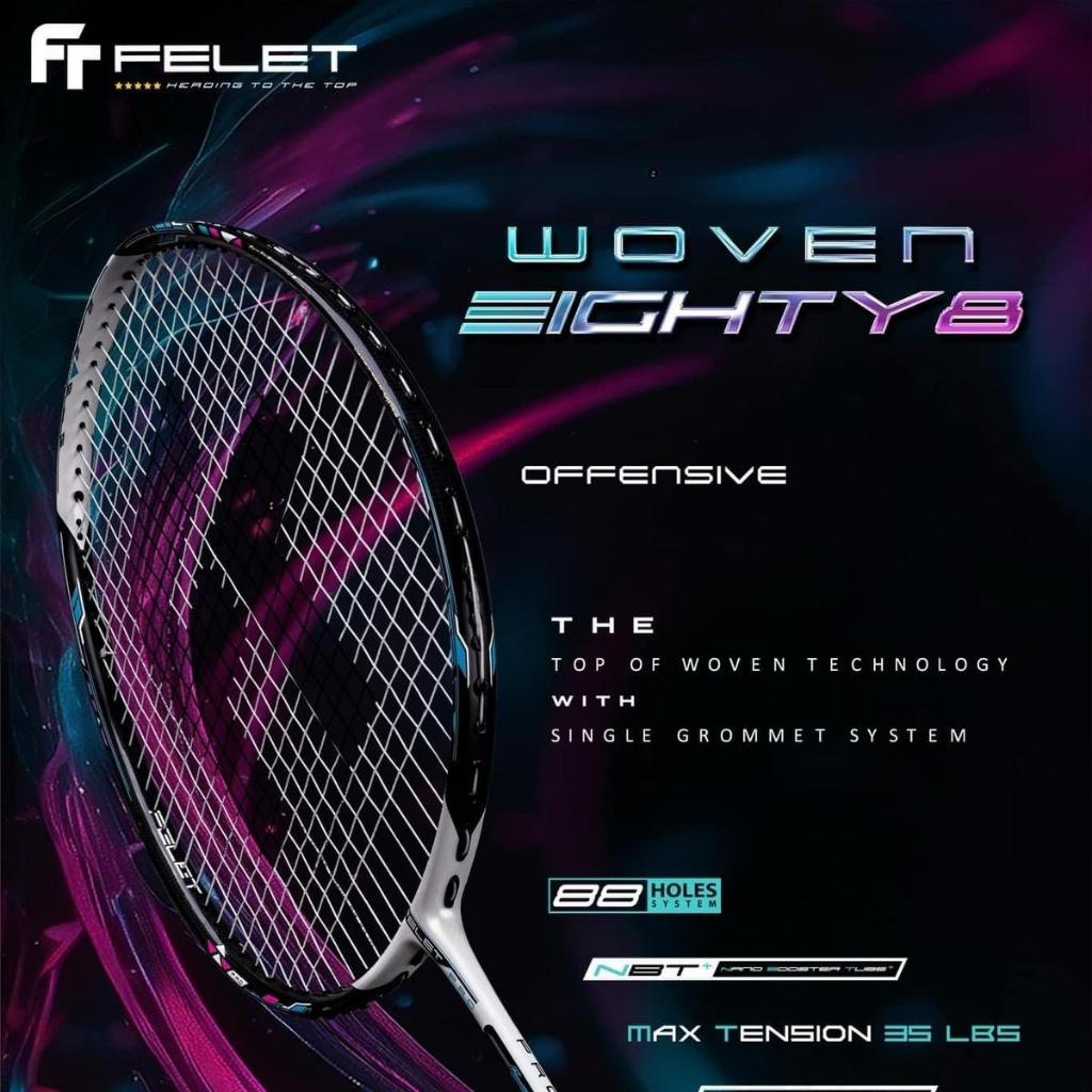 Felet WOVEN EIGHTY 8 ( Up to 35 lbs ) Badminton Racket Original By Felet