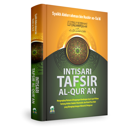 INTlSARI TAFSIR AL-QUR’AN; Mengungkap Rahasia & Keagungan Ayat-ayat Pilihan tentang Akidah, Ibadah, 