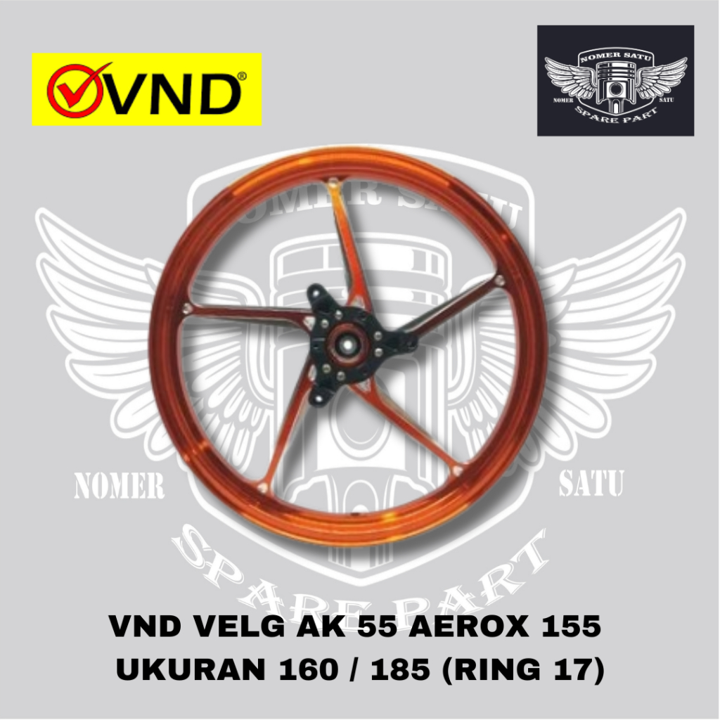 VND RACING VELG TIPE AK 55 PALANG 5 MOTOR AEROX 155 OLD UKURAN 160 185 RING 17 ORIGINAL VND 100%