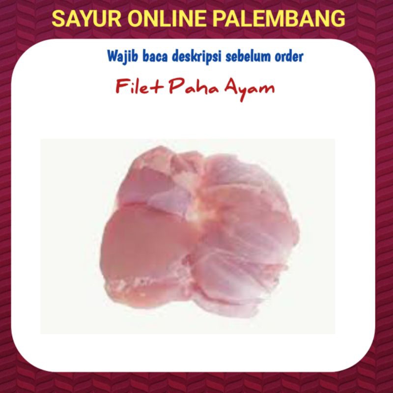 

Filet Paha Ayam 500gram - Sayur Sayuran Segar Online Palembang