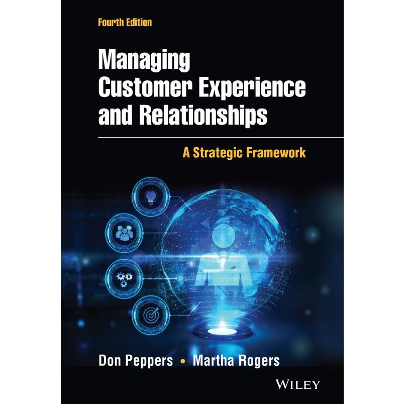 

Managing Customer Experience and Relationships: A Strategic Framework 4ed Martha Rogers, Don Peppers
