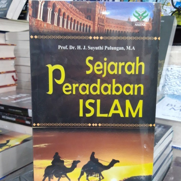 Buku Sejarah Peradaban Islam - Prof. J. Suyuthi Pulungan Amzah
