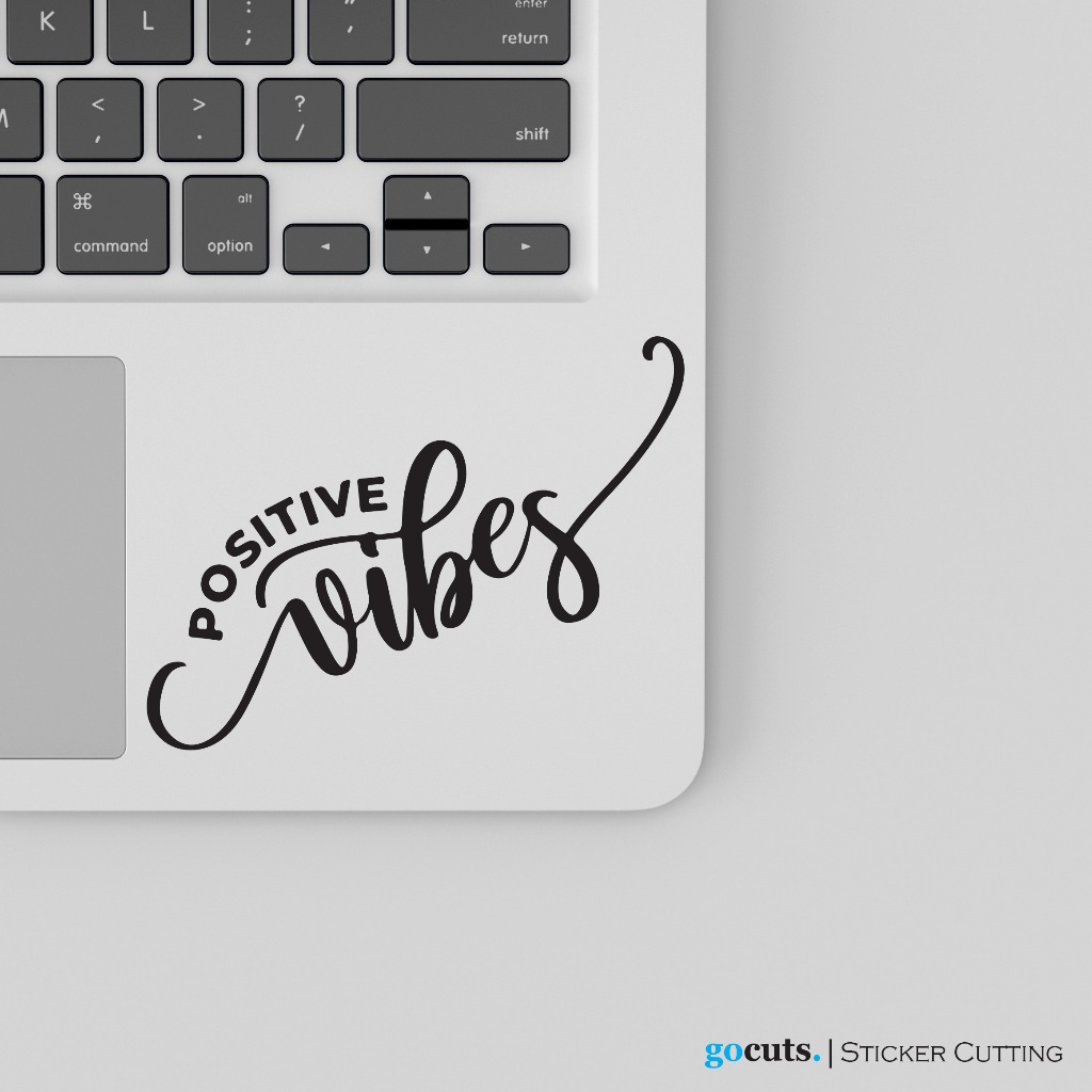 

Stiker Laptop Positive Vibes Cutting Sticker Custom