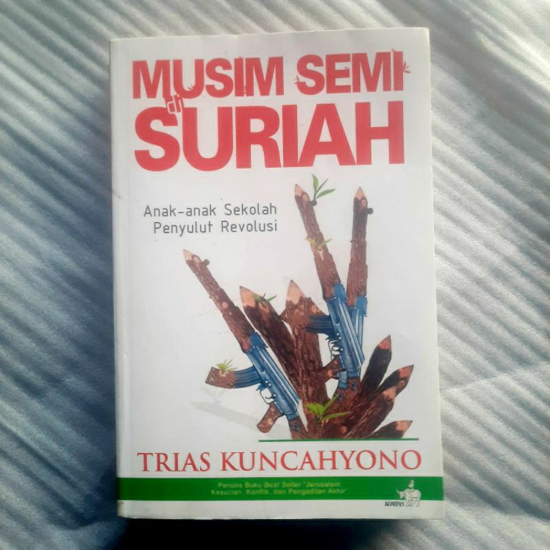 MUSIM SEMI di SURIAH ~ Trias Kuncahyono ~ Anak-anak Sekolah Penyulut Revolusi
