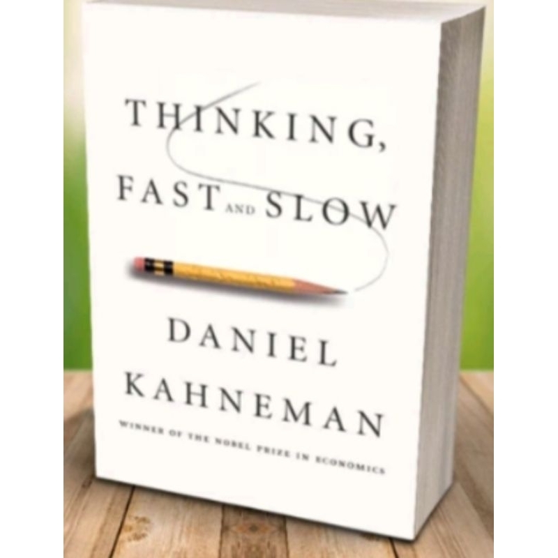 

THINKING FAST AND SLOW BY DANIEL KAHNEMAN