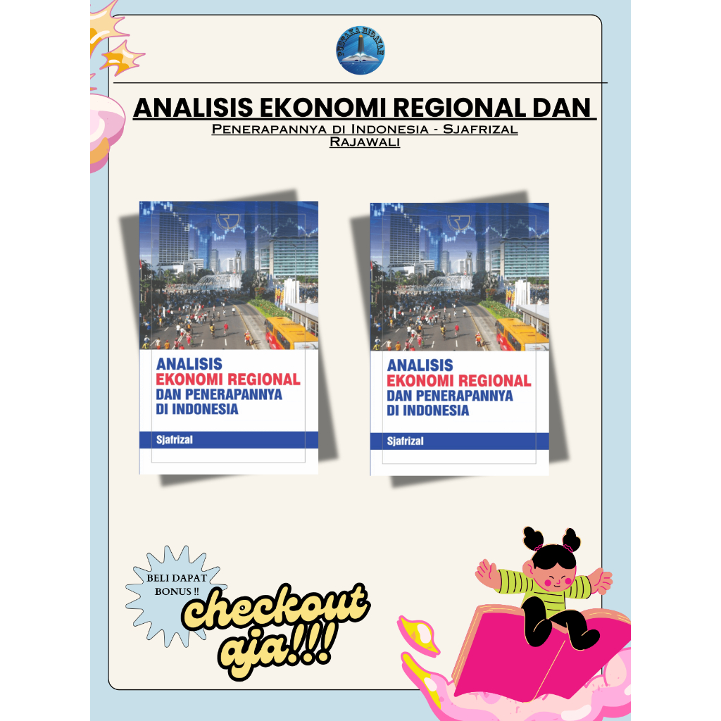 Analisis Ekonomi Regional dan Penerapannya di Indonesia - Sjafrizal Rajawali