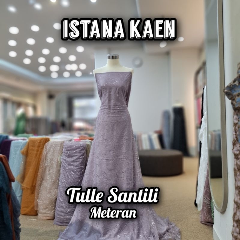 Tulle Santili Meteran | Brukat Santili | Santili Meteran -ISTANAKAEN