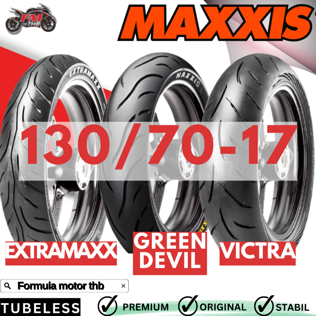 Ban Maxxis 130/70-17 Tubeless - Ban Motor CB/CBR 150, GSX Ring 17 Tubles《Ban Maxxis Termurah》