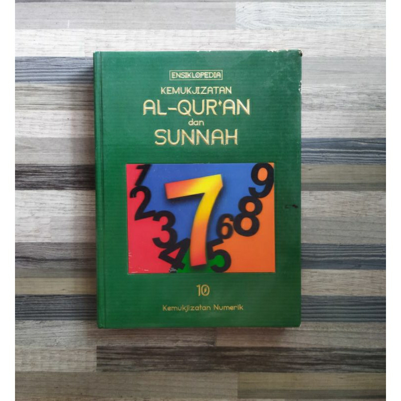 ENSIKLOPEDIA KEMUKJIZATAN AL-QUR'AN DAN SUNNAH 10 : KEMUKJIZATAN NUMERIK