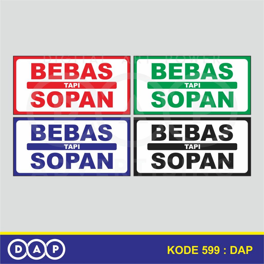 

599 - STIKER BEBAS TAPI SOPAN - 20 X 10 CM - VYNIL - TERBAIK