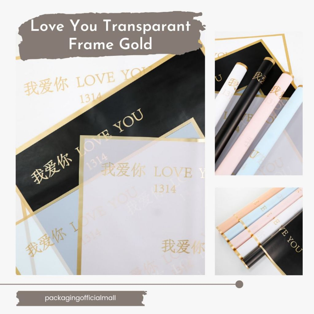 

LOVE YOU TRANSPARANT FRAME GOLD / CELLOPHANE / FLORIST PAPER / KERTAS BUKET BUNGA / WRAPPING WRAPPER