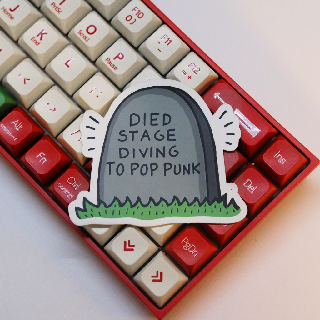 

STICKER DIED STAGE DIVING TO POP PUNK