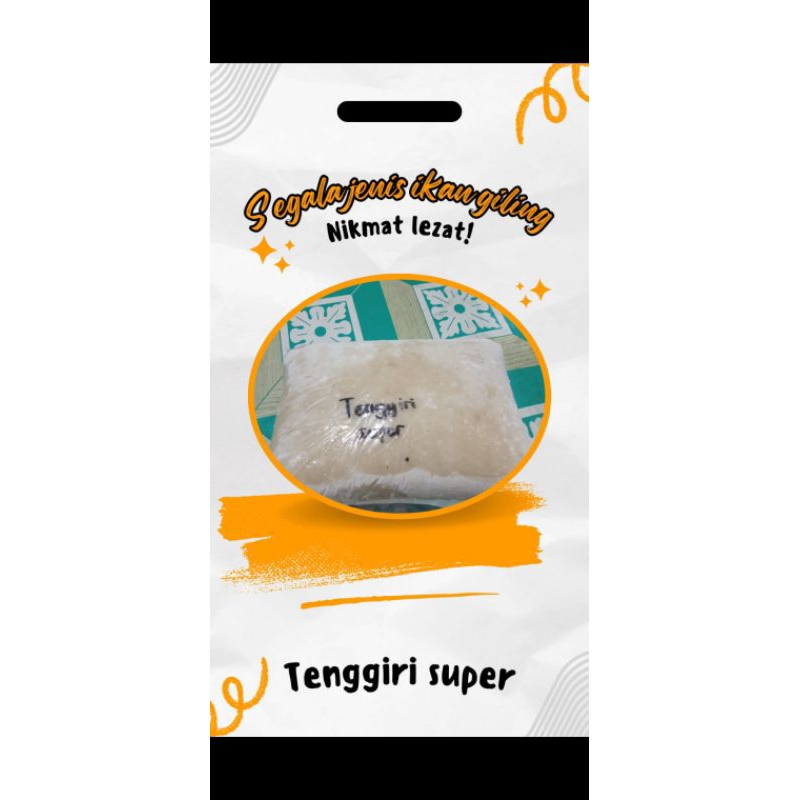

ikan giling tenggri super kemasan 1kg
