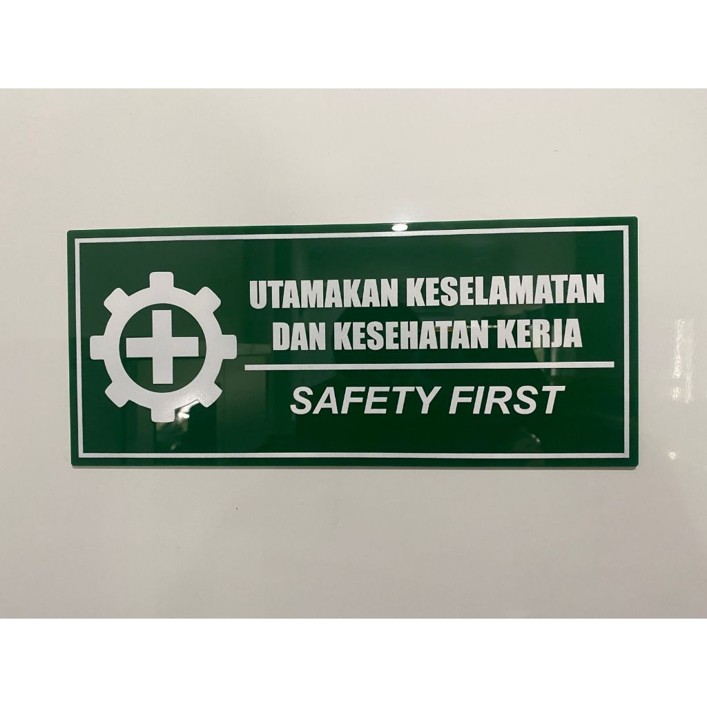 

Sign Akrilik Safety First Keselamatan Dan Kesehatan Kerja