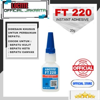 LEM FT220 FT 220 Lem Sepatu Loctite FT-220 Instant Adhesive 20g Lem Super Kuat FT220 20Gram