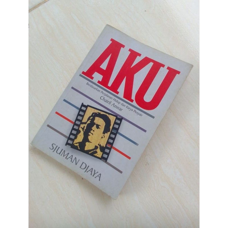 

AKU berdasarkan perjalanan hidup Chairil Anwar oleh SJUMAN DJAYA