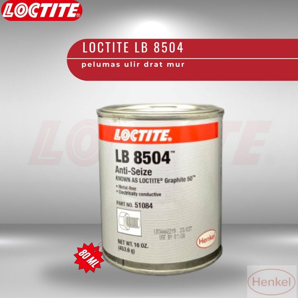 LOCTITE LB 8504 ANTI SEIZE, LOCTITE Pelumas Ulir - HENKEL
