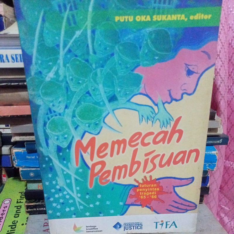 BUKU  MEMECAH PEMBISUAN TUTURAN PENYINTAS TRAGEDI 65 - 66
