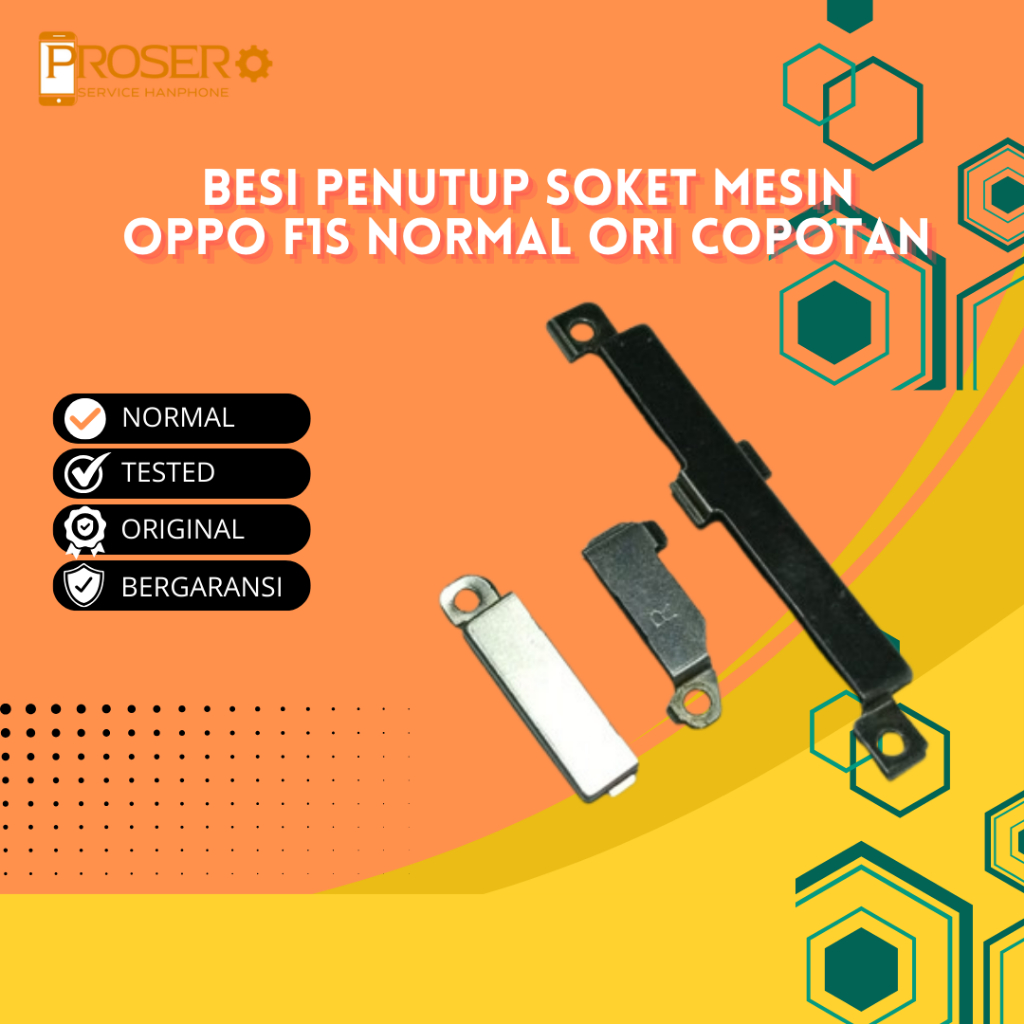 Besi Penutup Konektor Mesin Oppo F1s Ori Copotan
