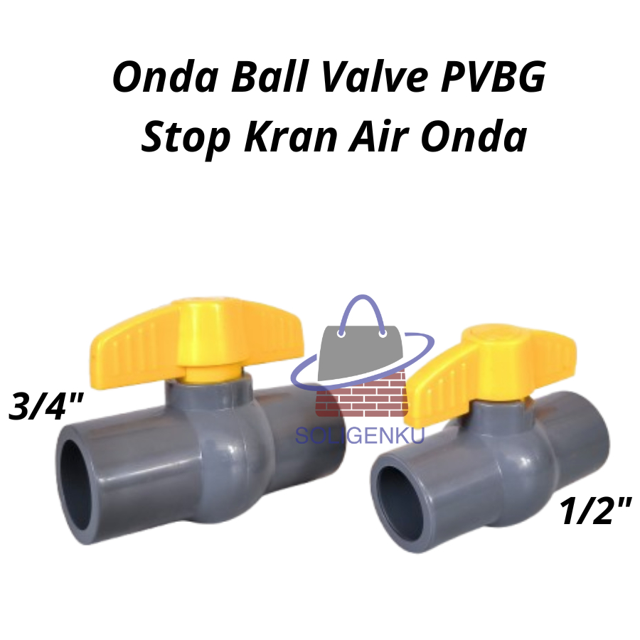 Onda Ball Valve PVBG 1/2" / Stop Kran Air Onda / Onda Ball Valve PVBG 3/4" / Stop Kran Air Onda