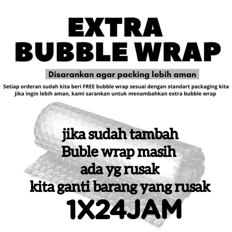 

Tambahan extra packing bubble wrap 2 lapis ( 2meter )