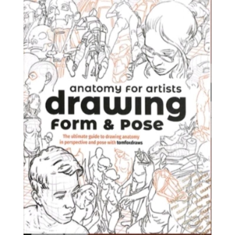 

ANATOMY FOR ARTISTS: DRAWING FORM & POSE BY TOM FOX